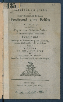 Anrede an die Br&uuml;der am Einweihungstage der Loge Ferdinand zum Felsen in Hamburg, zur dankbaren Feyer des Geburtsfestes Sr. Hochw&uuml;rdigsten Durchlaucht Ferdinand Herzogs zu Braunschweig und L&uuml;neburg, General-Grossmeisters aller vereinigten Logen, gehalten am 12ten Januar 1788.