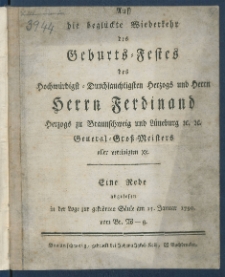 Auf die begl&uuml;ckte Wiederkehr des Geburts-Festes des Hochw&uuml;rdigst-Durchlauchtigsten Herzogs und Herrn Herrn Ferdinand Herzogs zu Braunschweig und L&uuml;neburg &c. &c. General-Gro&szlig;-Meisters aller vereinigten XX : Eine Rede abgelesen in der Loge zur gekr&ouml;nten S&auml;ule am 15. Januar 1790.