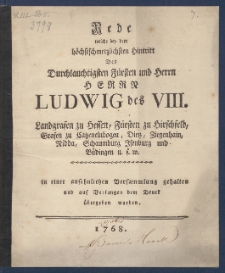 Rede welche bey dem h&ouml;chstschmerzlichen Hintritt des Durchlauchtigsten F&uuml;rsten und Herrn Herrn Ludwig des VIII. Landgrafen zu Hessen ... in einer ansehnlichen Versammlung gehalten und auf Verlangen dem Druck &uuml;bergeben worden.