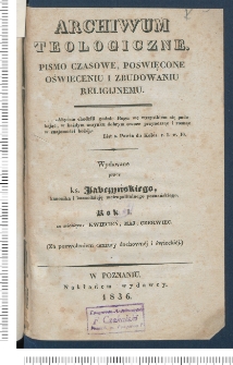 Archiwum Teologiczne : pismo czasowe, poświęcone oświeceniu i zbudowaniu religijnemu. R. 1836 z. 2