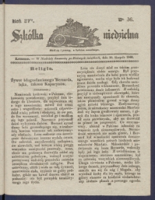 Szk&oacute;łka Niedzielna : [pismo czasowe poświęcone włościanom]. 1840, R. 4 nr 36