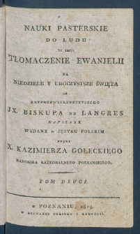 Nauki pasterskie do ludu to iest tłomaczenie Ewanjelii na niedziele y uroczystsze święta od [...] biskupa de Langres napisane. Tom II