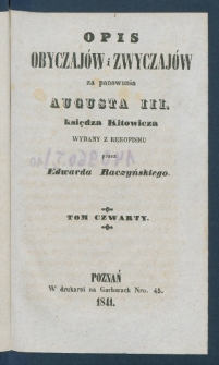 Opis obyczaj&oacute;w i zwyczaj&oacute;w za panowania Augusta III.