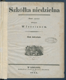 Szk&oacute;łka Niedzielna : [pismo czasowe poświęcone włościanom]. 1845, R. 9 Materiały dodatkowe, spis treści