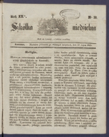 Szk&oacute;łka Niedzielna : [pismo czasowe poświęcone włościanom]. 1845, R. 9 nr 30