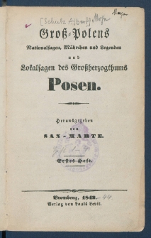 Gro&szlig;-Polens Nationalsagen, M&auml;hrchen und Legenden und Lokalsagen des Gro&szlig;herzogthums Posen.