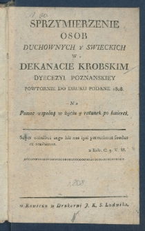 Sprzymierzenie os&oacute;b duchownych y swieckich w Dekanacie Krobskim Dyecezyi Poznanskiey powtornie do druku podane : na pomoc wspolną w życiu y ratunek po śmierci.