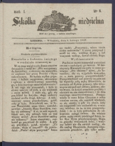 Szk&oacute;łka Niedzielna : [pismo czasowe poświęcone włościanom]. 1837, R. 1 nr 6