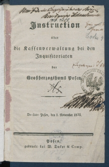 Instruction &uuml;ber die Kassenverwaltung bei den Inquisitoriaten des Grossherzogthums Posen.