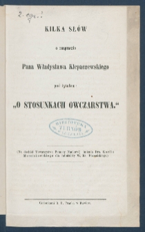 Kilka sł&oacute;w o rozprawie pana Władysława Klepaczewskiego pod tytułem "O stosunkach owczarstwa".