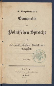J. Popliński's Grammatik der polnischen Sprache nach Kopczyński, Cassius, Bandtke und Mroziński.