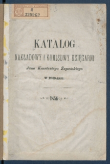Katalog nakładowy i komisowy Księgarni J. K. Żupańskiego w Poznaniu.