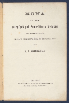 Mowa na cześć poległych pod Samo-Sierrą Polak&oacute;w dnia 30. listopada 1808 miana w Niegolewie dnia 30. listopada 1858.