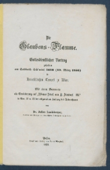 Die Glaubens-Flamme : Gottesdienstlicher Vortrag gehalten am Sabbath Sch'mini 5616 (29. M&auml;rz 1856) im Israelistischen Tempel zu Wien, mit einem Vorworte [...].