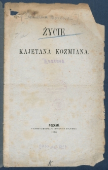 Życie Kajetana Koźmiana.