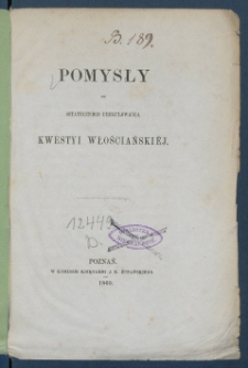 Pomysły do ostatecznego uregulowania kwestyi włościańskiej.