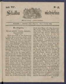 Szk&oacute;łka Niedzielna : [pismo czasowe poświęcone włościanom]. 1842, R. 6 nr 49