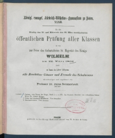 Zu der &Ouml;ffentlichen Pr&uuml;fung der Sch&uuml;ler des K&ouml;nigl. Friedrich-Wilhelms-Gymnasiums zu Posen am ... ladet im Namen des Lehrer-Collegiums alle Besch&uuml;tzer, G&ouml;nner und Freunde des Schulwesens.