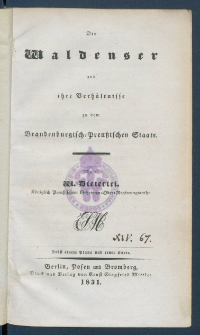 Die Waldenser und ihre Verh&auml;ltnisse zu dem Brandenburgisch-Preu&szlig;ischen Staate.
