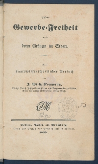 Ueber Gewerbe-Freiheit und deren Gr&auml;nzen im Staate : ein staatswissenschaftlicher Bersuch.
