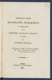 Grobowy napis Bolesława Wielkiego w Poznaniu, tudzież grobowiec Bolesława Śmiałego w Ossjaku.