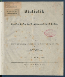 Statistik des Kreises Posen im Regierungsbezirk Posen mit Ber&uuml;cksichtigung der Resultate der Kreisverwaltung.