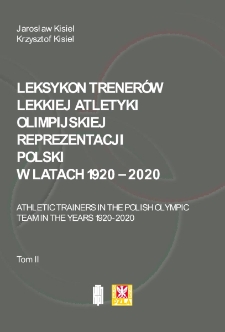 Leksykon trener&oacute;w lekkiej atletyki olimpijskiej reprezentacji Polski w latach 1920-2020. T.2