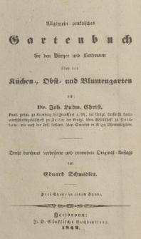 Allgemein praktisches Gartenbuch f&uuml;r den B&uuml;rger und Landmann &uuml;ber den K&uuml;chen-, Obst- und Blumengarten. T. 1
