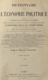 Dictionnaire de l'&eacute;conomie politique contenant l'exposition des principes de la science [...]. T. 2, J - Z