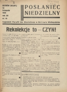 Posłaniec Niedzielny: organ Parafii św. Stanisława BM w Mieście Ostrowie Archidiec. Poznańskiej 1938.11.13 R.12 Nr46