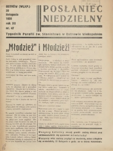 Posłaniec Niedzielny: organ Parafii św. Stanisława BM w Mieście Ostrowie Archidiec. Poznańskiej 1938.11.20 R.12 Nr47