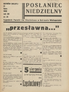 Posłaniec Niedzielny: organ Parafii św. Stanisława BM w Mieście Ostrowie Archidiec. Poznańskiej 1938.07.31 R.12 Nr31