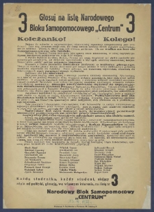 [Ulotka] : [Incipit:] Głosuj na listę Narodowego Bloku Samopomocowego "Centrum" : Koleżanko! Kolego! Stajemy do wybor&oacute;w w najpoważniejszej akademickiej organizacji samopomocowej jako studenci [...]