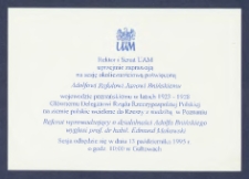 [Zaproszenie] [Incipit:] Rektor i Senat UAM uprzejmie zapraszają na sesje okolicznościową poswięconą Adolfowi Rafałowi Bnińskiemu wojewodzie poznańskiemu w latach 1923-1928 [...] Referat wprowadzający o działalności Adolfa Rafała Bnińskiego wygłosi prof. dr habil. Edmund Makowski : Sesja odbędzie się w dniu 13 października 1995 r. o godz. 10:00 w Gułtowach