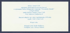 [Zaproszenie] [Incipit:] Rektor i Senat UAM uprzejmie zapraszają na uroczysty koncert w wykonaniu Ch&oacute;ru Chłopięcego i Męskiego "Poznańskie Słowiki" z okazji nadania tytułu doktora honoris causa UAM prof. Stefanowi Stuligroszowi : Koncert odbędzie się w dniu 3 października 1995 roku o godz. 19.00 w Auli UAM : wstęp wolny: dyryguje: prof. Stefan Stuligrosz : fortepian: prof. Andrzej Tatarski