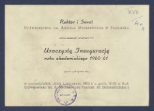 [Zaproszenie] : [Incipit:] Rektor i Senat Uniwersytetu im. Adama Mickiewicza w Poznaniu mają zaszczyt zaprosić na uroczystą inaugurację roku akademickiego 1960/61 kt&oacute;ra odbędzie się w poniedziałek, dnia 5 września 1960 r. o godz. 10.00 w auli Uniwersytetu im. Adama Mickiewicza- Poznań, Al. Stalingradzka 1