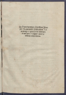 Jlias : per Laurentium Vallensem Romanum e graeco in latinum translata et nuper acuratissime emendata.
