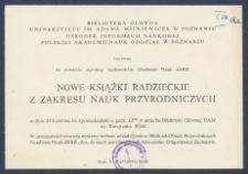 [Zaproszenie] : [Incipit:] Biblioteka Gł&oacute;wna Uniwersytetu im. Adama Mickiewicza w Poznaniu, Ośrodek Informacji Naukowej Polskiej Akademii Nauk w Poznaniu zapraszają na otwarcie wystawy wydawnictw Akademii Nauk ZSRR Nowe książki radzieckie z zakresu nauk przyrodniczych w dniu 24 kwietnia br. (poniedziałek) o godz. 13.00 w gmachu Biblioteki Gł&oacute;wnej UAM [...].