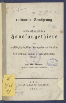 Die rationelle Ern&auml;hrung der landwirtschaftlichen Hauss&auml;ugethiere vom chemisch-physiologischen Standpunkte aus betrachtet.