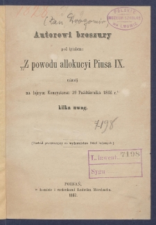 Autorowi broszury pod tytułem: "Z powodu allokucyi Piusa IX. mian&eacute;j na tajnym konsystorzu 29 października 1866 r." kilka uwag.