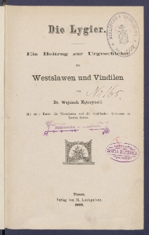 Die Lygier : ein Beitrag zur urgeschichte der Westslawen und Germanen.