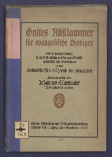 Gottes R&uuml;stkammer f&uuml;r evangelische Prediger : 600 Eingangsspr&uuml;che, kurze Predigten und l&auml;ngere Schriftabschnitte zur Darbietung in den Gottesdiensten w&auml;hrend der Kriegszeit: herausgegeben von Johannes Staemmler.