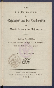 Ueber die Verwendung des Gesch&uuml;tzes und der Handwaffen zur Vertheidigung der Festungen.