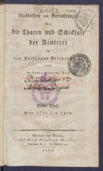 Nachrichten und Betrachtungen &uuml;ber die Thaten und Schicksale der Reuterei in den Feldz&uuml;gen Friedrich II und in denen neueren Zeit.