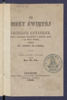 O mszy świętej i pacierzach kapłańskich, wraz z dodaniem rozmyślań i modlitw przed i po mszy swiętej.