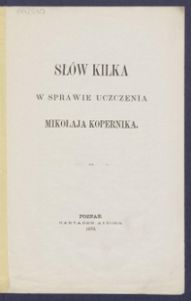 Sł&oacute;w kilka w sprawie uczczenia Mikołaja Kopernika.