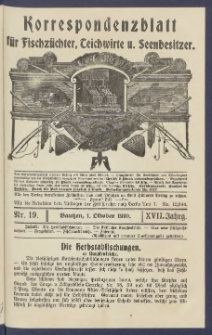 Korrespondenzblatt f&uuml;r Fischz&uuml;chter, Teichwirte und Seenbesitzer: Organ des Vereins Deutscher Teichwirte 1910.10.01 Jg.17 Nr19