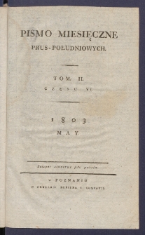 Pismo Miesięczne Prus Południowych. T. II, cz. VI. 1803, maj.