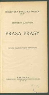 Prasa prasy : notatki bibljograficzno-historyczne