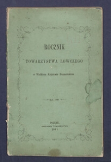 Rocznik Towarzystwa Łowczego w Wielkiem Księstwie Poznańskiem.